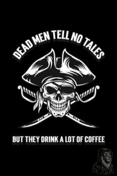 Dead Men Tell No Tales...