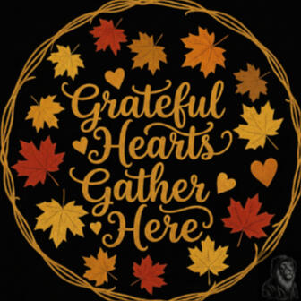 Grateful Hearts Gather Here
