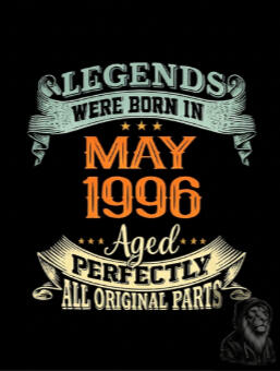 30th Birthday - Legends were born in May 1996