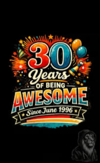 30th Birthday - Awesome Since June 1996