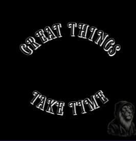 Great Things Take Time
