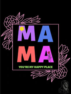 Mama You're My Happy Place